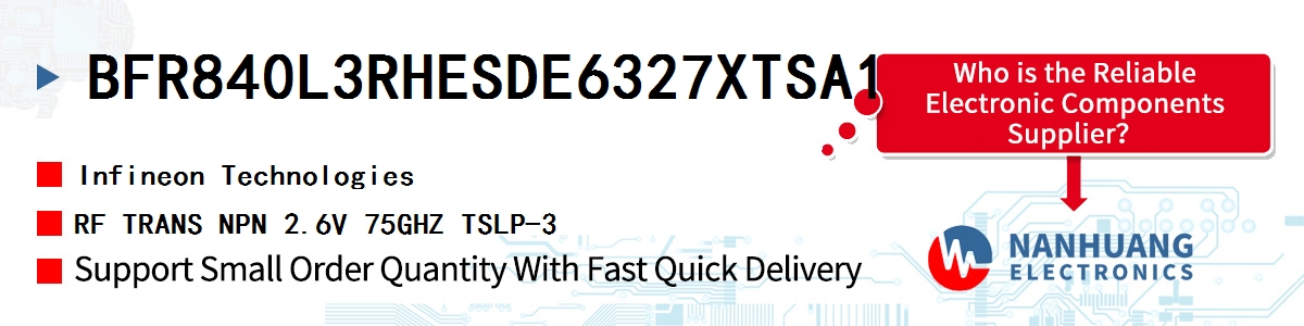 BFR840L3RHESDE6327XTSA1 Infineon RF TRANS NPN 2.6V 75GHZ TSLP-3