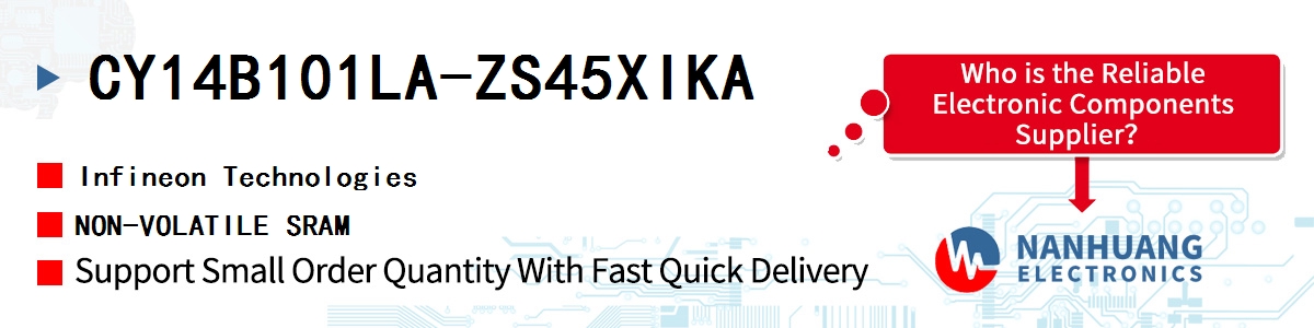 CY14B101LA-ZS45XIKA Infineon NON-VOLATILE SRAM