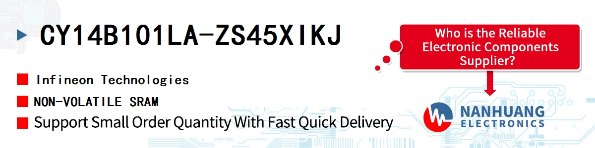 CY14B101LA-ZS45XIKJ Infineon NON-VOLATILE SRAM