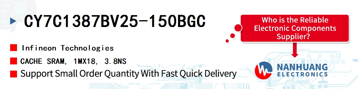 CY7C1387BV25-150BGC Infineon CACHE SRAM, 1MX18, 3.8NS