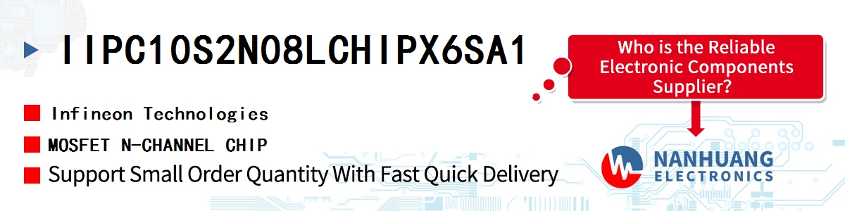 IIPC10S2N08LCHIPX6SA1 Infineon MOSFET N-CHANNEL CHIP