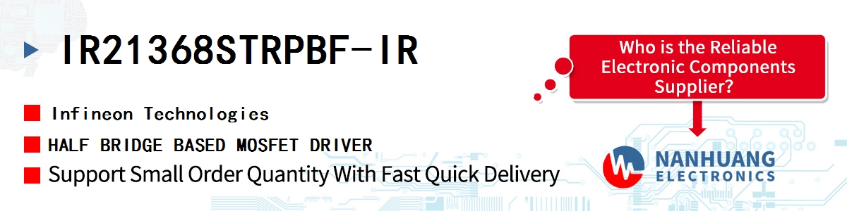 IR21368STRPBF-IR Infineon HALF BRIDGE BASED MOSFET DRIVER