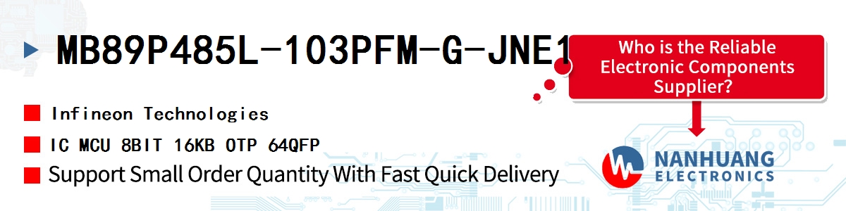 MB89P485L-103PFM-G-JNE1 Infineon IC MCU 8BIT 16KB OTP 64QFP