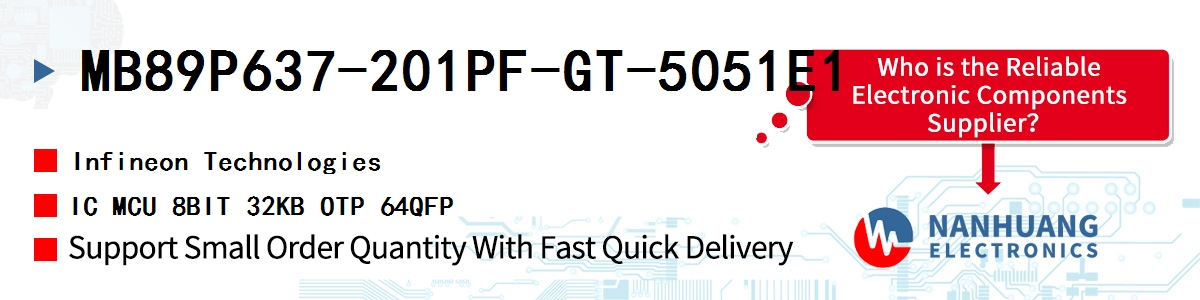 MB89P637-201PF-GT-5051E1 Infineon IC MCU 8BIT 32KB OTP 64QFP