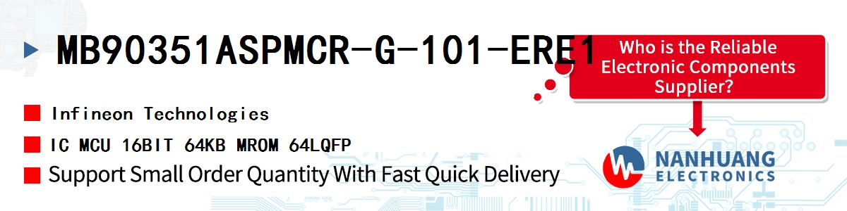 MB90351ASPMCR-G-101-ERE1 Infineon IC MCU 16BIT 64KB MROM 64LQFP