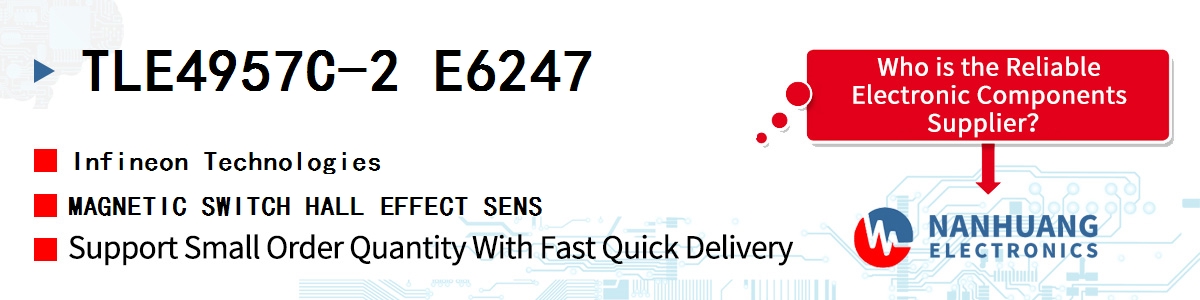 TLE4957C-2 E6247 Infineon MAGNETIC SWITCH HALL EFFECT SENS